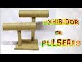 DIY / EXHIBIDOR U ORGANIZADOR DE PULSERAS.