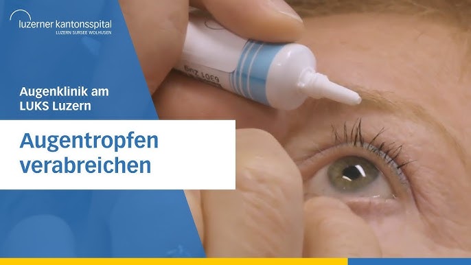 Augentropfen verabreichen - Luzerner Kantonsspital - Augenklinik Luzern -  YouTube