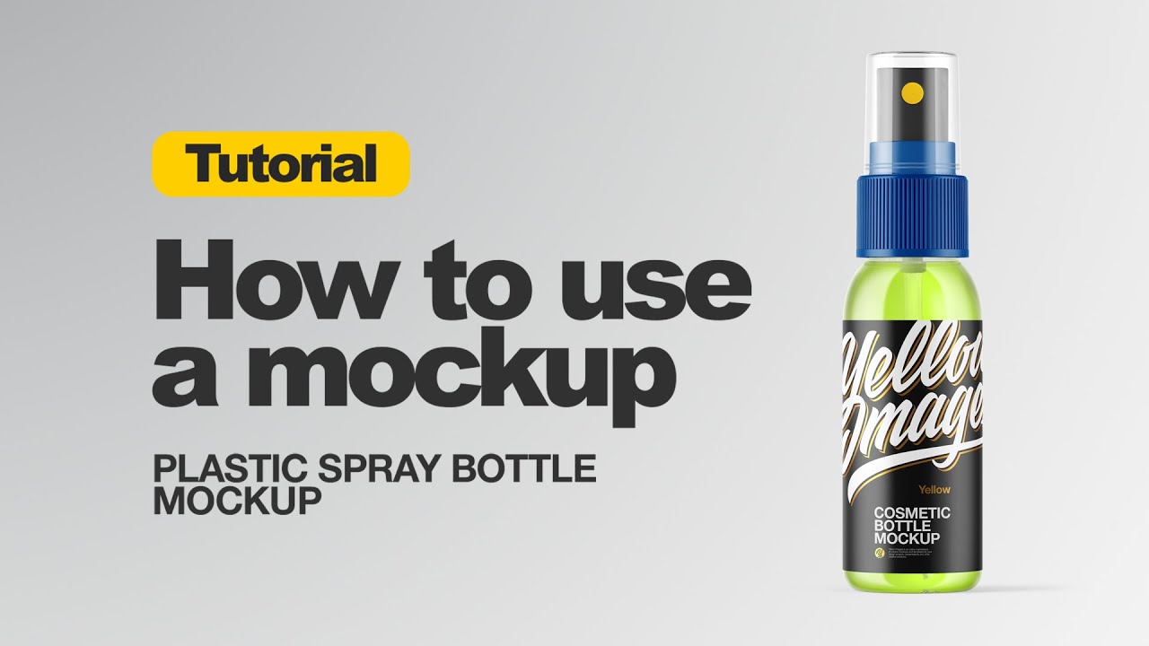 How To Use A Mockup Tutorial Plastic Spray Bottle Mockup Youtube