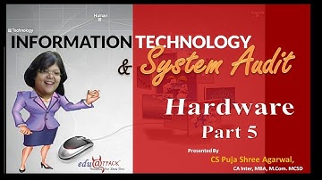 Information Technology and System Audit ITSA: HARDWARE Part 5 in HINDI Full Lectures