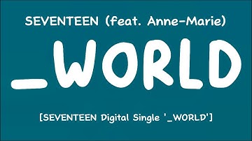 [LYRICS/가사] SEVENTEEN (세븐틴) (feat. Anne-Marie) - _WORLD [Digital Single 