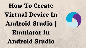 How To Create Virtual Device In Android Studio | Emulator in Android Studio