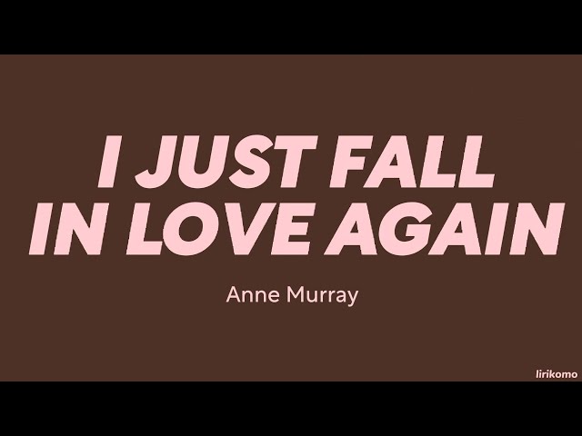 Anne Murray — I Just Fall In Love Again (LYRICS) class=