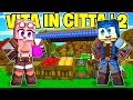 VENDIAMO TUTTO PER FARE PIÙ SOLDI POSSIBILI! - VITA IN CITTÀ 2 MINECRAFT S2 Ep.41