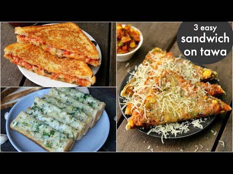 3-way-tawa-sandwich-recipes-|-तवा-ब्रेड-सैंडविच-|-pizza-sandwich,-cheese-masala-toast,-garlic-toast