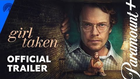 Girl Taken | Official Trailer | Paramount+