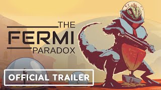 The Fermi Paradox - Exclusive Gameplay Overview Trailer Summer Of Gaming 2021