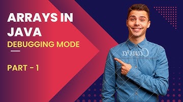 Arrays in Java using DEBUGGING | Introductory video | Part - 1
