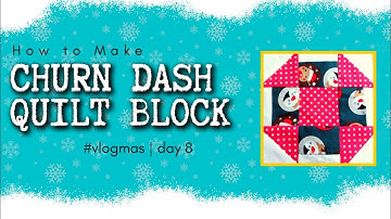 Making a Churn Dash Quilt Block Without Wasting Time | Sample Quilt Along | Vlogmas Day 8 #vlogmas