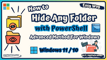 Hide Any Folder with PowerShell | Advanced Method for Windows 11 / 10 (Step-by-Step)