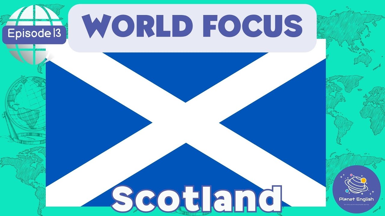 Scotland | World Focus for Kindergarten | EYFS | Episode