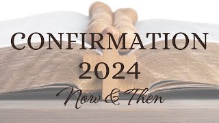 Confirmation 2024 | Now & Then