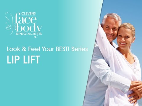 Look & Feel Your BEST! Series | LIP LIFT featuring Ross A. Clevens, MD, FACS