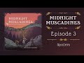 Spoilers | Midnight Muscadines Episode 3