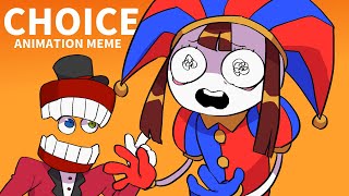 The Amazing Digital Circus//Choice Animation Meme