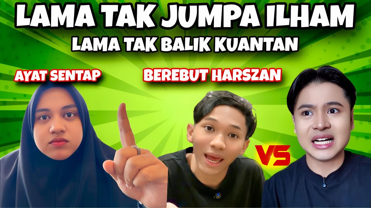 LAMA TAK JUMPA ILHAM😔| KAMI G4DUH BEREBUT HARSZAN !!!🙈| 