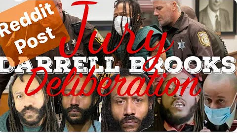 Reddit Post DARRELL BROOKS Jury Deliberation (Day 15)