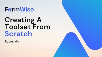 Creating Your First Toolset From Scratch In FormWise.AI