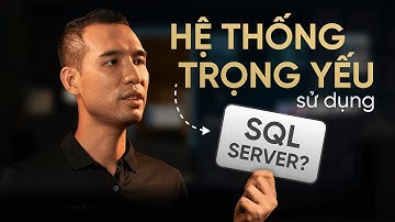 SQL SERVER trong hệ thống trọng yếu | Trần Quốc Huy - Wecommit