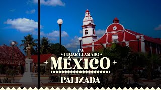 Un lugar llamado México | Palizada