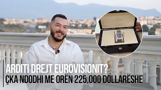 Arditi drejt Eurovisionit? Çka ndodhi me orën 225,000 dollarëshe