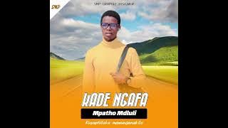 Mpatho Mdluli ft Intandokazi l Kade ngafa.