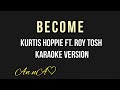 Kurtis Hoppie Ft Roy Tosh Become Karaoke mp3