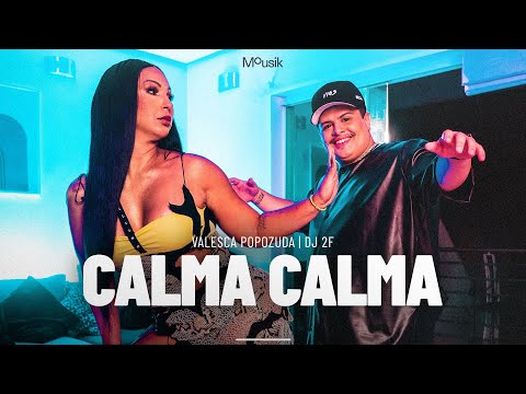 Valesca Popozuda, DJ  2F - Calma Calma