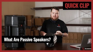 Quick Clip: What are passive PA speakers? (Pro Acoustics Tech Talk Ep. 55)