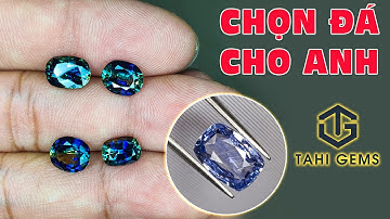 Chọn đá cho anh Hoài Hà Nội | TahiGems - Tahi Phạm