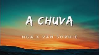 NGA x Van Sophie - A Chuva (Letra)