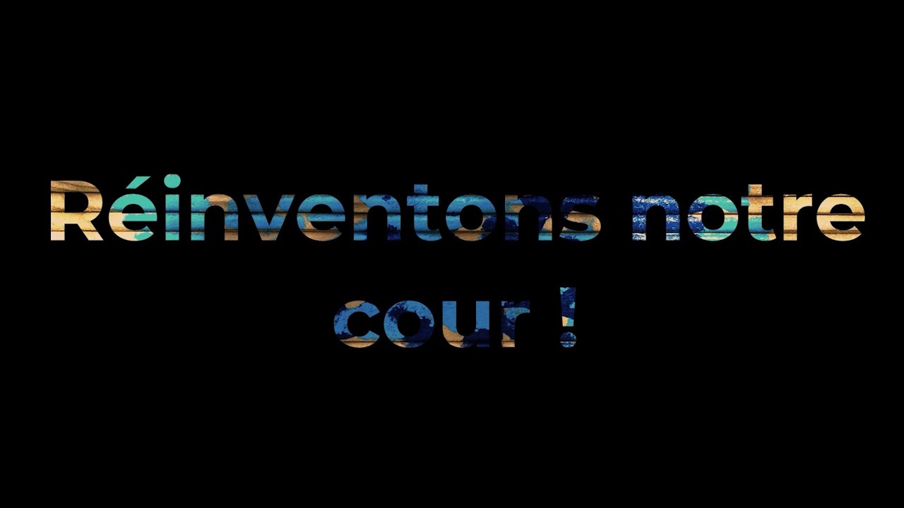 Réinventons notre cour