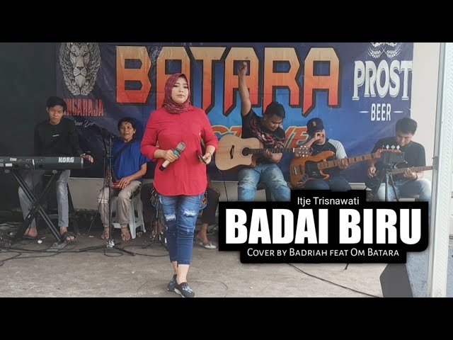 Badai Biru - Itje Trisnawati | Cover by Badriah feat Om. BATARA class=