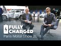 Paris Motor Show 2018 | Fully Charged