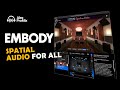 Embody personalized spatial audio for all 