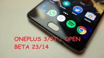 ONEPLUS 3/3T : Open Beta 23/14