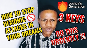 How to stop demonic attacks in your dreams | Joshua