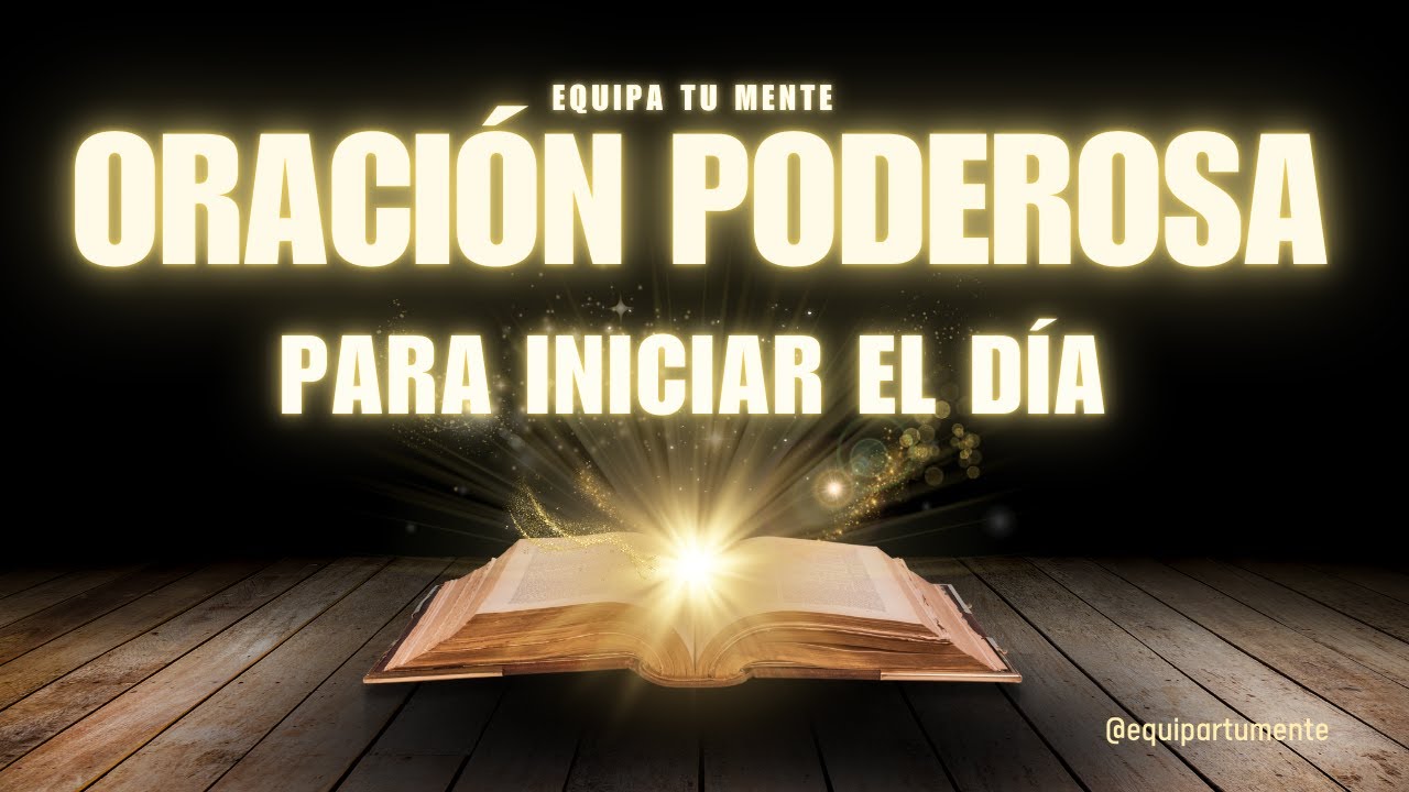 Oración Poderosa para Iniciar el Dia en las manos de Dios - YouTube