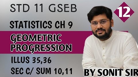 12 | geometric progression | STD11 statistics chapter 9 gseb | gshseb commerce stat standard 11 |