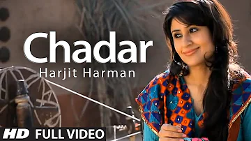 Harjit Harman: Chadar Full Video Song | Jhanjar | Hit Punjabi Song