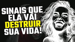 3 Sinais que ESSA MULHER vai ESTRAGAR sua VIDA!