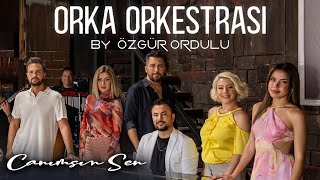 Özgür Ordulu Orka Orkestrası - Canımsın Sen (Official Video)
