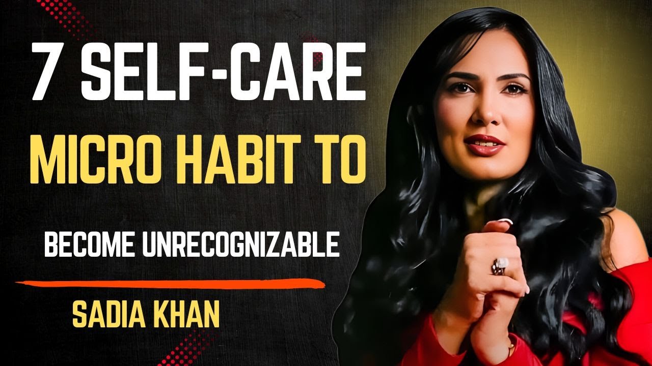 7 Self Care Micro Habits To Become Unrecognizable - YouTube