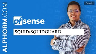 Comment déployer Squid et Squidguard pfSense - Tuto Vidéo