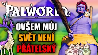 PALWORLD ovšem můj svět není přátelský