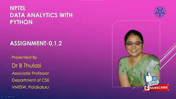 NPTEL Data Analytics with Python ASSIGNMENT- 0,1,2|| Dr Thulasi Bikku