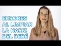 Errores comunes al limpiar la nariz del bebé