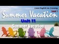 Learn English via Listening Level 1 Unit 11 Summer Vacation