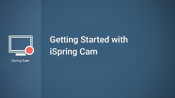 Getting Started with iSpring Cam (iSpring Suite)
