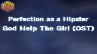 Perfection as a Hipster [ Karaoke Version ] God Help The Girl